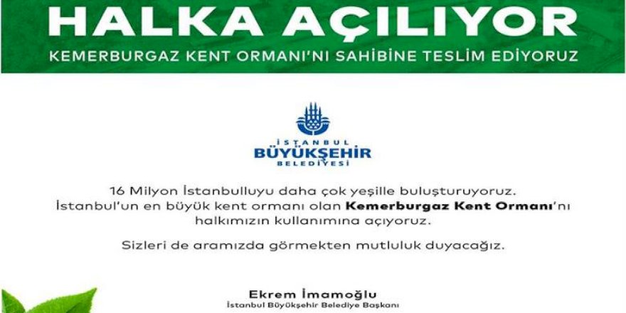 İBB'DEN CUMHURİYET BAYRAMI HEDİYESİ  KEMERBURGAZ KENT ORMANI