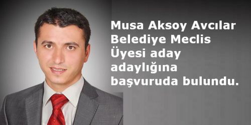 Avcılar'da Musa Aksoy Adaylığını Açıkladı