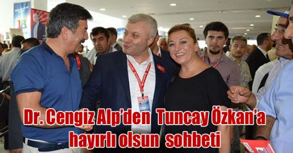 Dr. Cengiz Alp’den Tuncay Özkan'a hayırlı olsun sohbeti