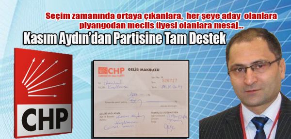 Kasım Aydın'dan partisine tam destek