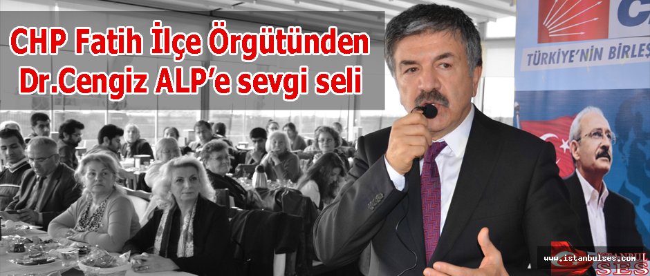 CHP Fatih, Dr. Cengiz Alp’i meclise yolluyor