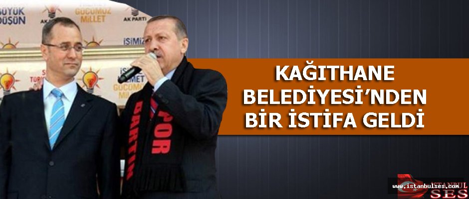 Kağıthane Belediyesi Başkan Danışmanı Emin Özkan İstifa Etti