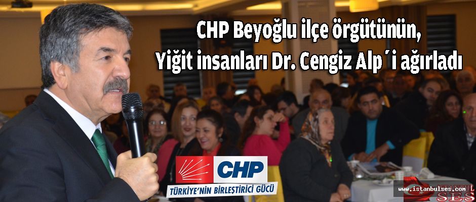 CHP Beyoğlu ilçe örgütünün, Yiğit insanları Dr. Cengiz Alp’i ağırladı