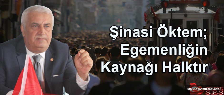 Şinasi Öktem; Egemenliğin Kaynağı Halktır