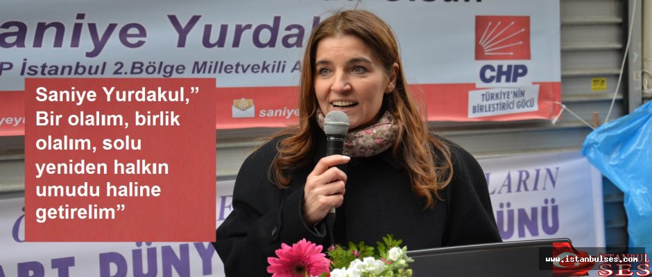 Saniye Yurdakul,” Bir olalım, birlik olalım, solu yeniden halkın umudu haline getirelim”