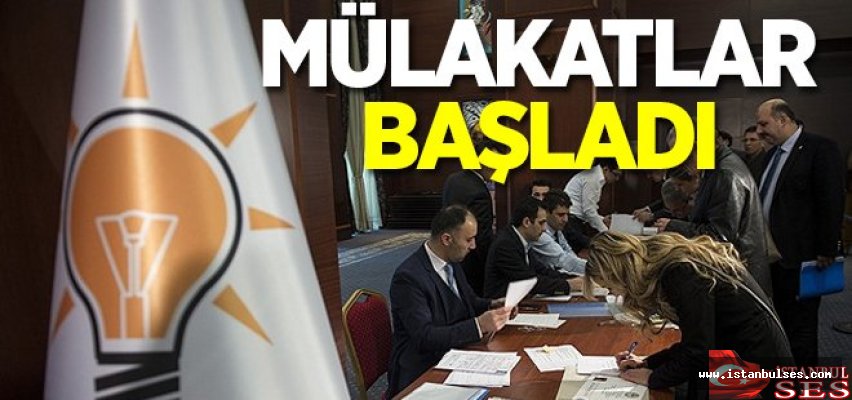 AK Parti'de  Aday Adayı Mülakatları Başladı