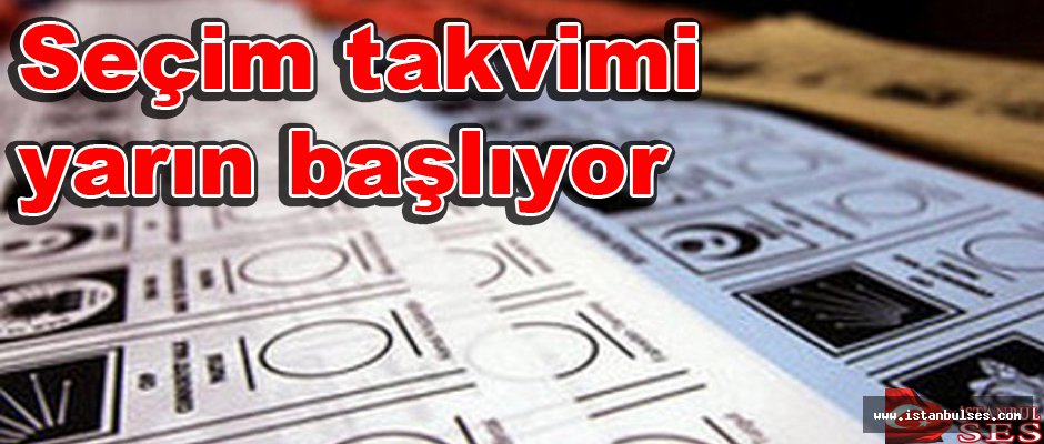 Seçim takvimi yarın başlıyor