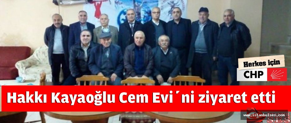 Hakkı Kayaoğlu Cem Evi’ni ziyaret etti