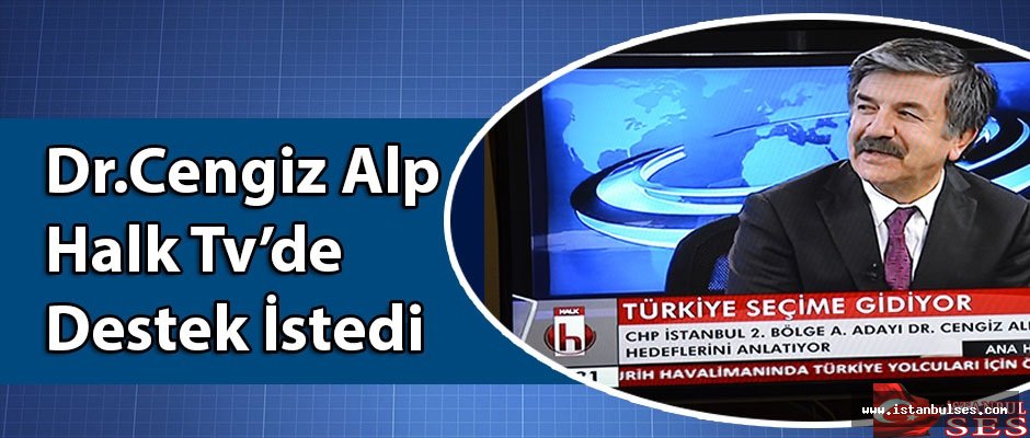 Dr. Cengiz Alp,  Halk Tv’de destek istedi