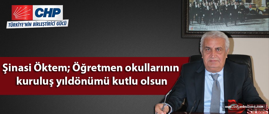 Şinasi Öktem; Öğretmen okullarının kuruluş yıldönümü kutlu olsun