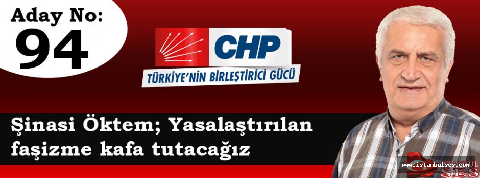 Şinasi Öktem; Yasalaştırılan faşizme kafa tutacağız