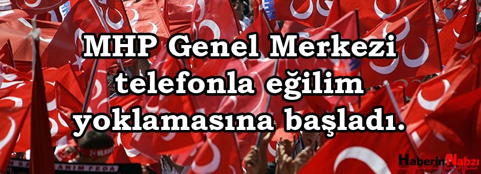 MHP Genel merkezi telefonla eğilim yoklamasına başladı.