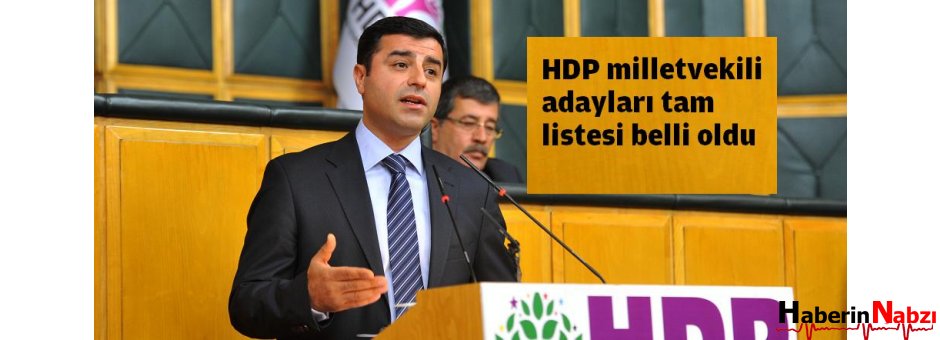 HDP milletvekili adaylarnının, tam listesi belli oldu