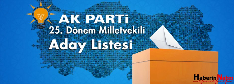 AK Parti 25.Dönem Milletvekili Aday Listesi