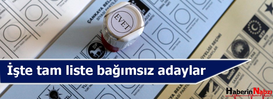 Seçime Bağımsız Aday Olarak Girecek İsimler Kimler ?