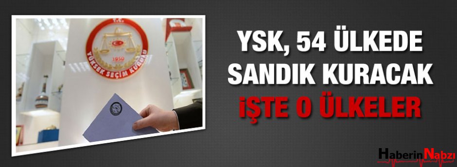 YSK 54 Ülkede sandık kuracak