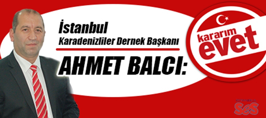 Ahmet Balcı, “Kararım Evet”