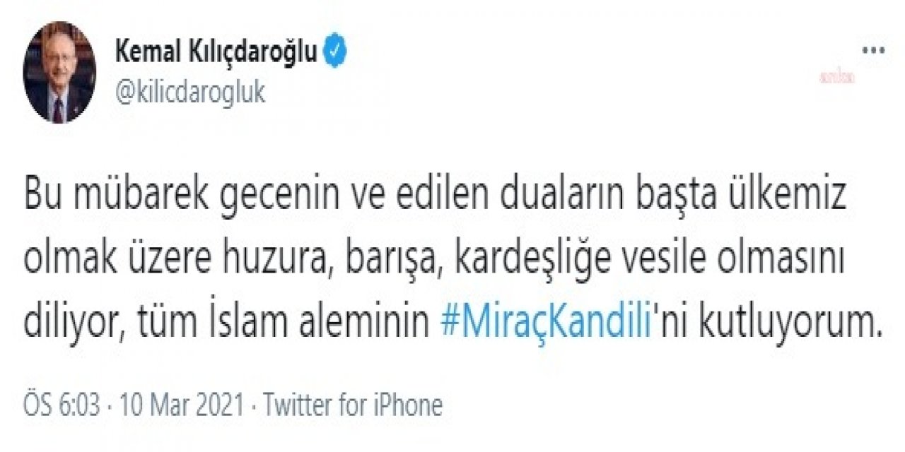 KEMAL KILIÇDAROĞLU: TÜM İSLAM ALEMİNİN MİRAÇ KANDİLİ'Nİ KUTLUYORUM