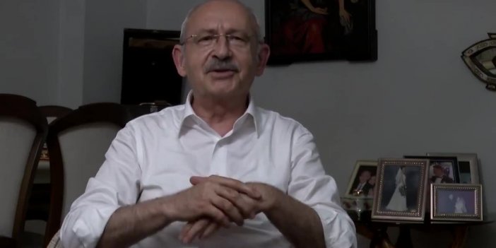 KILIÇDAROĞLU: HEMEN KALDIRALIM