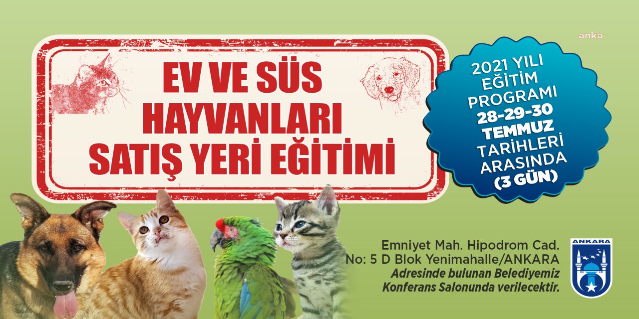 ANKARA BÜYÜKŞEHİR’DEN EV VE SÜS HAYVANI SATIŞ YERİ EĞİTİMİİLE YEREL HAYVAN KORUMA GÖREVLİSİ EĞİTİMİ