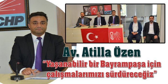 Av. Atilla Özen “Yaşanabilir bir Bayrampaşa için çalışmalarımızı sürdüreceğiz”