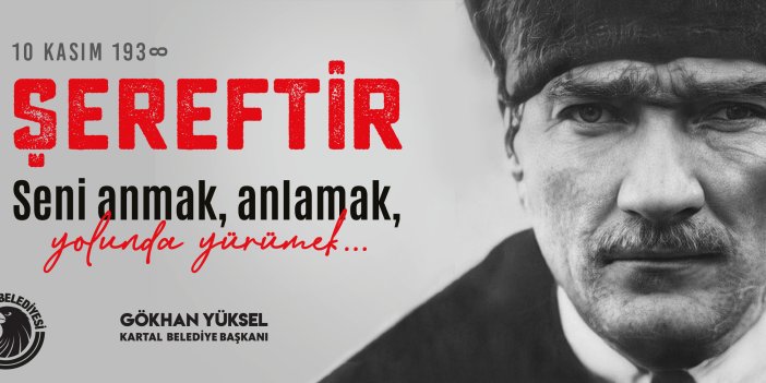 ATATÜRK 10 KASIM’DA KARTAL’DA ANILACAK