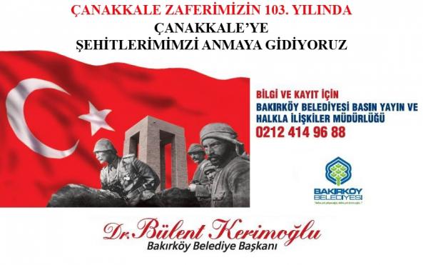 BAKIRKÖYLÜLER, ÇANAKKALE’YE  ŞEHİTLERİMİZİ ANMAYA GİDİYOR