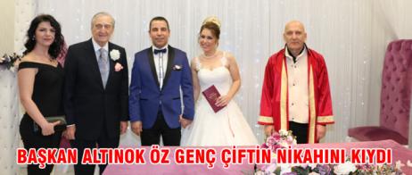 BAŞKAN ALTINOK ÖZ GENÇ ÇİFTİN NİKAHINI KIYDI