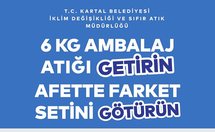 Kartal Belediyesi'nden 'Atığı Getirin, Afette Farket Setini Götürün' Kampanyası