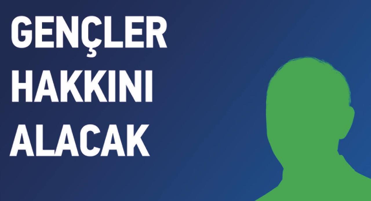 GENÇLER HAKKINI ALACAK