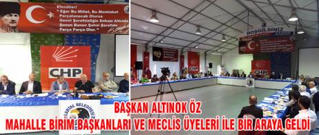 BAŞKAN ALTINOK ÖZ MAHALLE BİRİM BAŞKANLARI VE MECLİS ÜYELERİ İLE BİR ARAYA GELDİ