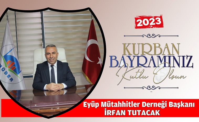 İRFAN TUTACAK’DAN KURBAN BAYRAMI MESAJI