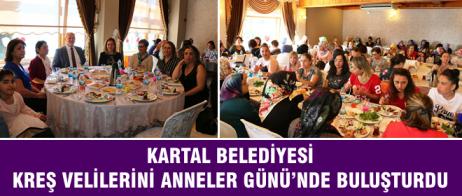 KARTAL BELEDİYESİ KREŞ VELİLERİNİ ANNELER GÜNÜ’NDE BULUŞTURDU