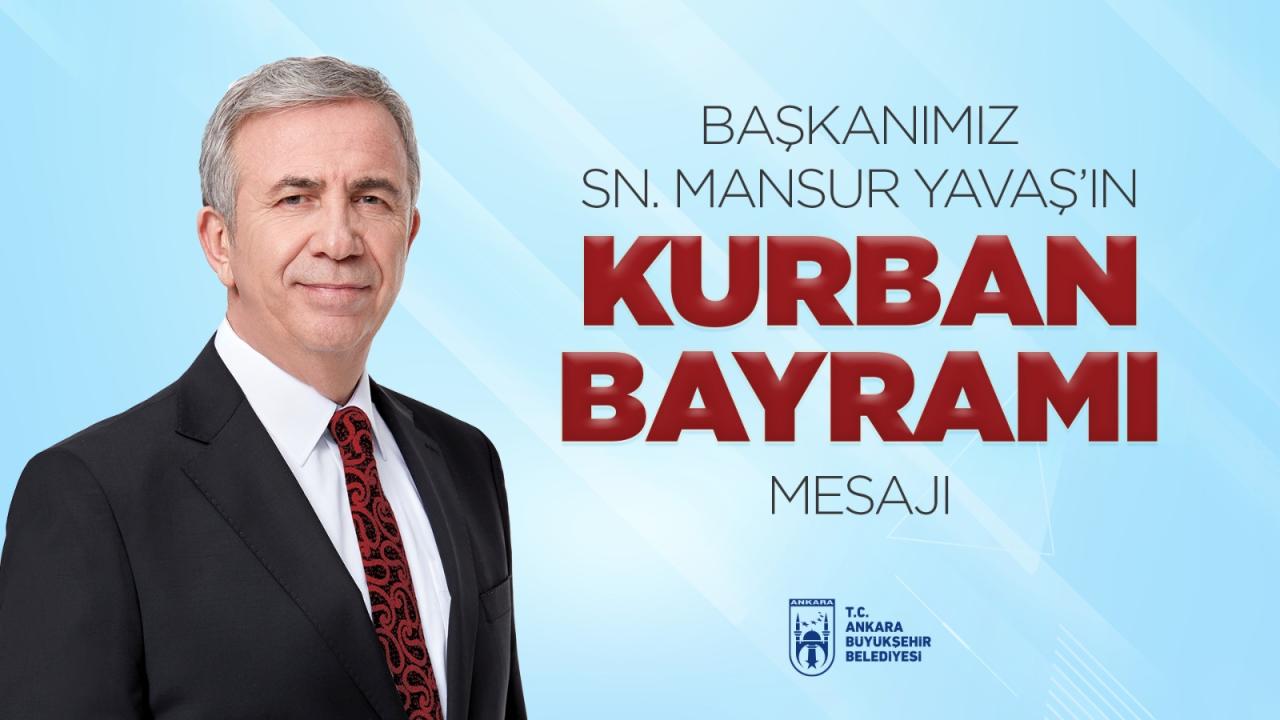 ABB BAŞKANI MANSUR YAVAŞ'IN KURBAN BAYRAMI MESAJI