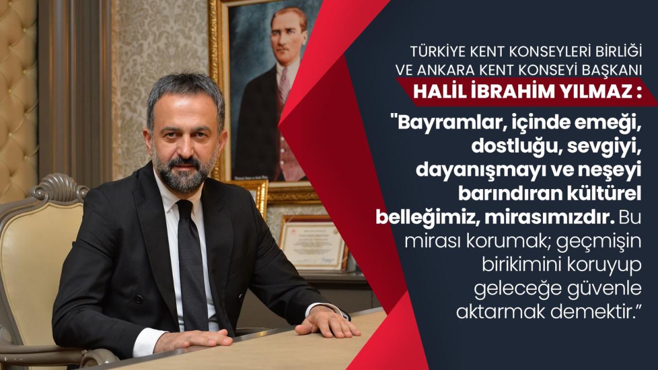 TÜRKİYE KENT KONSEYLERİ BİRLİĞİ VE ANKARA KENT KONSEYİ BAŞKANI HALİL İBRAHİM YILMAZ’IN KURBAN BAYRAMI MESAJI