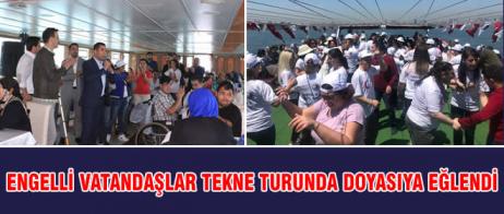 ENGELLİ VATANDAŞLAR TEKNE TURUNDA DOYASIYA EĞLENDİ