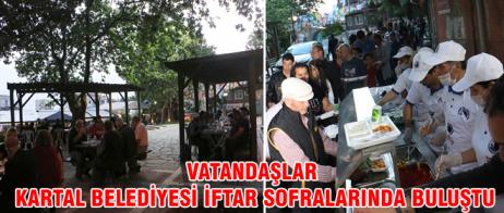 VATANDAŞLAR KARTAL BELEDİYESİ İFTAR SOFRALARINDA BULUŞTU