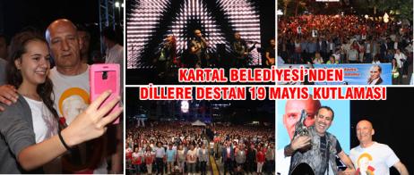 KARTAL BELEDİYESİ’NDEN DİLLERE DESTAN 19 MAYIS KUTLAMASI