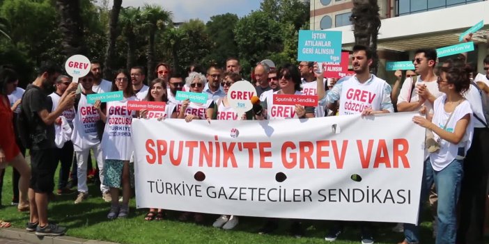 SPUTNİK TÜRKİYE BÜROLARINDA GREV BAŞLADI