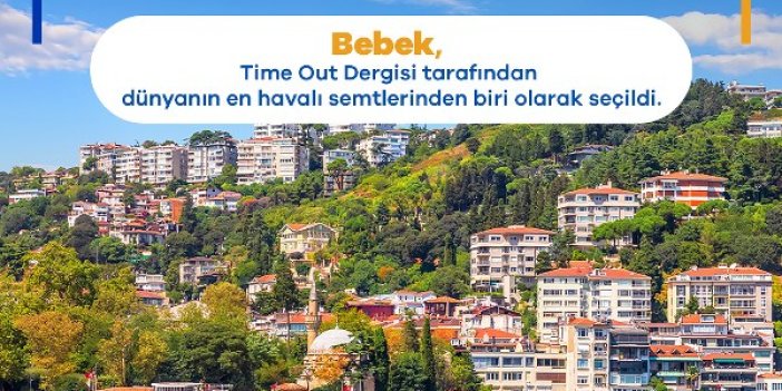 BEŞİKTAŞ BEBEK DÜNYANIN EN HAVALI SEMTLERİNDEN BİRİ SEÇİLDİ