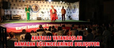 KARTALLI VATANDAŞLAR RAMAZAN EĞLENCELERİNDE BULUŞUYOR