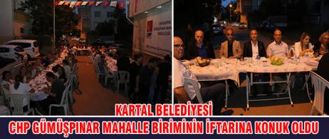 KARTAL BELEDİYESİ CHP GÜMÜŞPINAR MAHALLE BİRİMİNİN İFTARINA KONUK OLDU