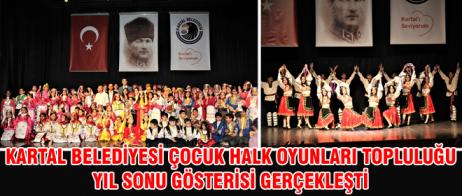 KARTAL BELEDİYESİ ÇOCUK HALK OYUNLARI TOPLULUĞU YIL SONU GÖSTERİSİ GERÇEKLEŞTİ