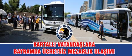 KARTALLI VATANDAŞLARA BAYRAMDA ÜCRETSİZ MEZARLIK ULAŞIMI