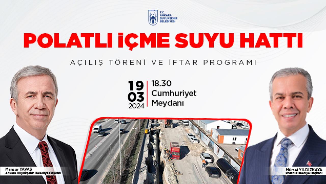 30 YILLIK HASRET BİTİYOR: POLATLI İÇME SUYU HATTI AÇILIYOR