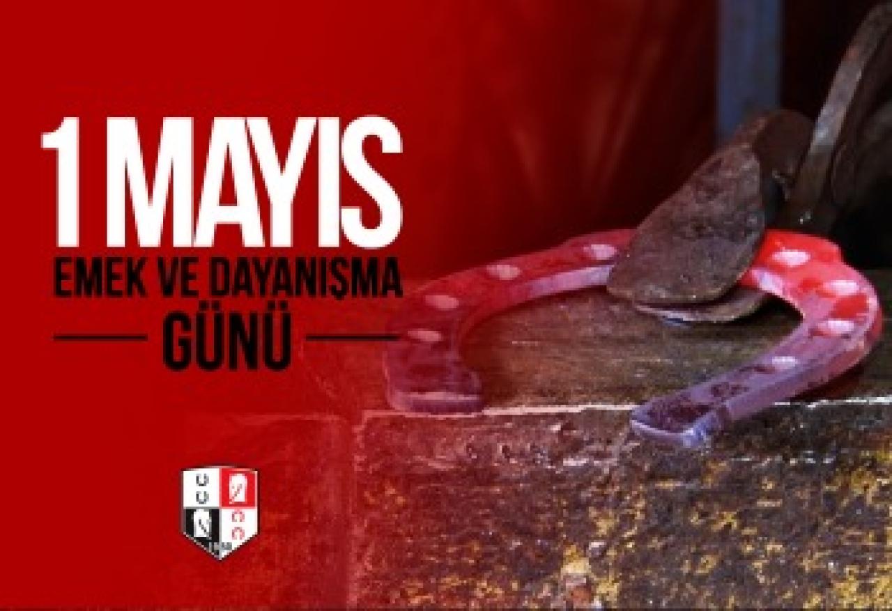 1 Mayıs Emek ve Dayanışma Günü kutlu olsun