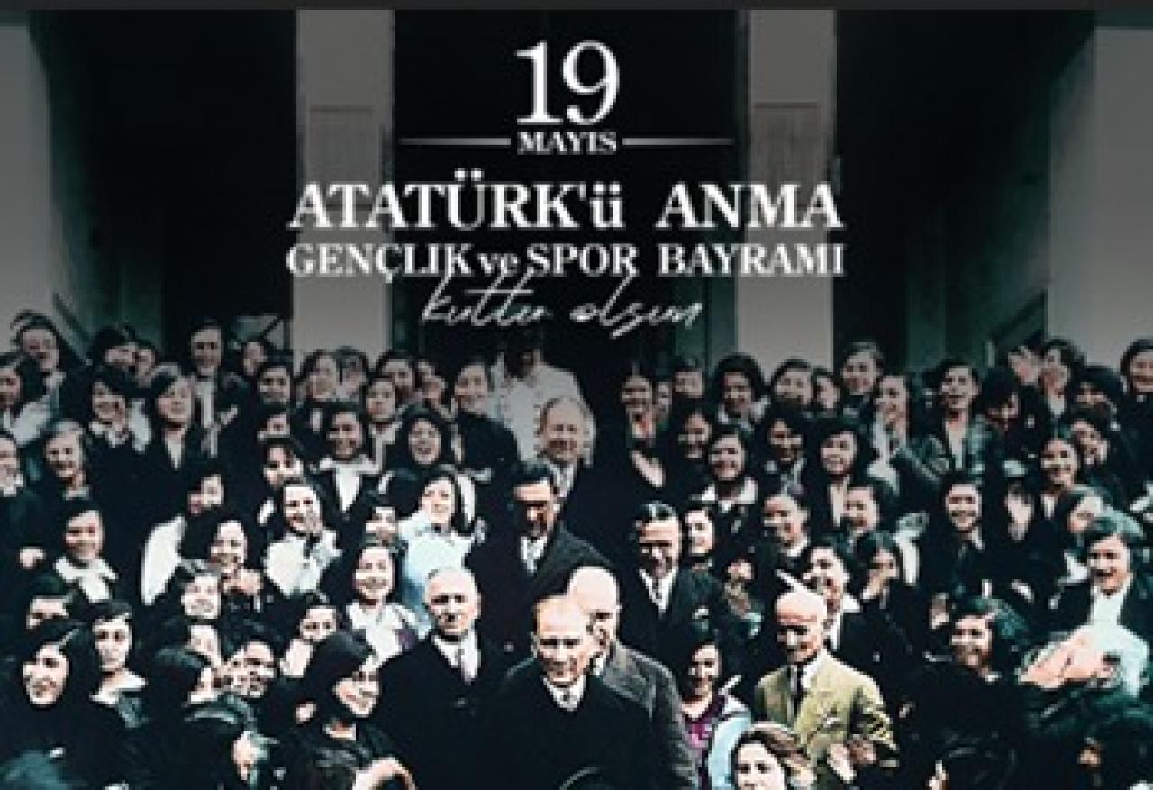 19 Mayıs Atatürk'ü Anma Gençlik ve Spor Bayramı kutlu olsun