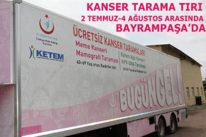 KANSER TARAMA TIR’I BAYRAMPAŞA’DA!