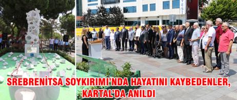 SREBRENİTSA SOYKIRIMI’NDA HAYATINI KAYBEDENLER, KARTAL’DA ANILDI