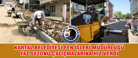 KARTAL BELEDİYESİ FEN İŞLERİ MÜDÜRLÜĞÜ YAZ SEZONU ÇALIŞMALARINA HIZ VERDİ